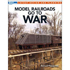 Kal12483 Kalmbach Model Railroads Go To War 9780890249536