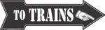 To Trains Right Black Arrow Sign 20" X 6" Metal Tin Garage Game Room Bar. Fixed Price $16.97.