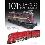 Kalmbach 64100 101 Classic Toy Trains Book By Roger Karp. Fixed Price $12.99.