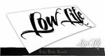 Stickercorp - Low Life Car Window Decal Vinyl. Fixed Price $29.39.