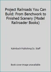Project Railroads You Can Build: From Benchwork To Finished Scenery (model.... Fixed Price $30.42.